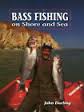 Bass Fishing on Shore and Sea - John Darling